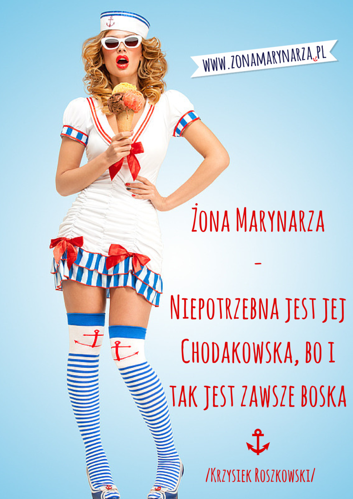 Żona Marynarza- nie potrzebna jest jej