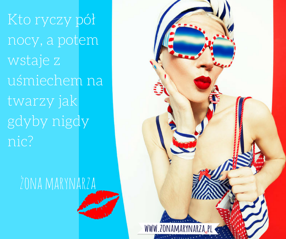 kto-ryczy-pol-nocy-a-potem-wstaje-z-usmiechem-na-twarzy-jak-gdyby-nigdy-nic